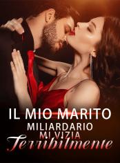 Il Mio Marito Miliardario Mi Vizia Terribilmente