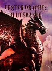Erster Drache: Blutsbande