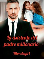 La asistente del padre millonario 