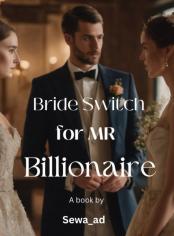 Bride Switch for MR Billionaire