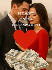 HEART OVER NET WORTH