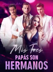 Mis tres papás son hermanos