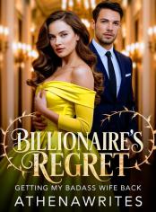 Billionaire's Regret Getting My Badass Wife Back