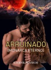 Arruinado (Monarca Eterno)