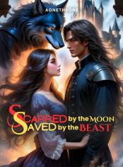 Scarred by the Moon, Saved by the Beast