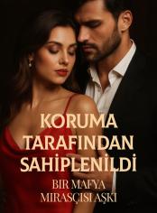 KORUMA TARAFINDAN SAHİPLENİLDİ: Bir Mafya Mirasçısı Aşkı