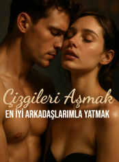 Çizgileri Aşmak (En İyi Arkadaşlarımla Yatmak)