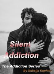 Silent Addiction