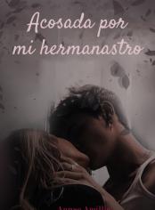 Acosada por mi hermanastro