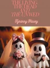 The Living, The Dead, and The Unwed
