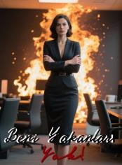 “Beni Yakanları Yak!”