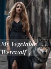 My Vegetable Werewolf