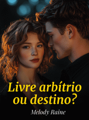 Livre arbítrio ou destino?