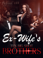 Ex-Wife's Ten Big Shot Brothers