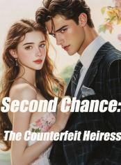Second Chance: The Counterfeit Heiress