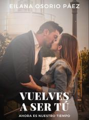 Vuelves a ser tú - Serie Perdóname - Libro 4