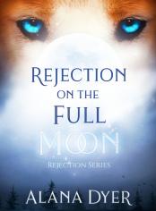 Rejection on the Full Moon (Rejection Series)