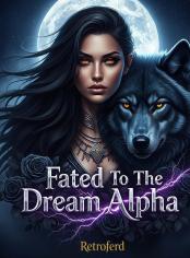Fated To The Dream Alpha