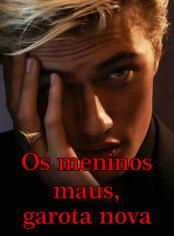 Os meninos maus, garota nova