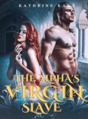 THE ALPHA'S VIRGIN SLAVE