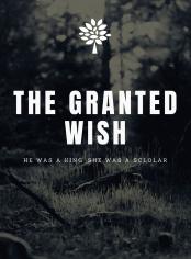 The Granted Wish