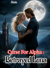 Curse For Alpha: Betrayed Luna 