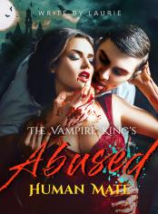 The Vampire King's Abused Human Mate