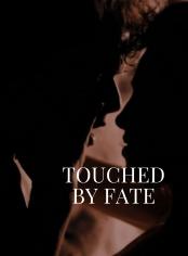 Touched By Fate