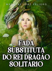 Fada Substituta Do Rei Dragão Solitário