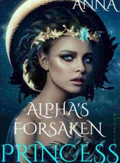 Alpha’s Forsaken Princess