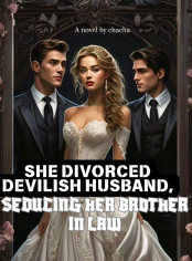 She divorced devilish husband, seducing her brother in-law