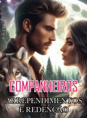 COMPANHEIROS: ARREPENDIMENTOS E REDENÇÃO