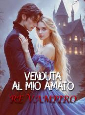 Venduta al Mio Amato Re Vampiro