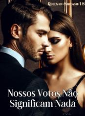 Nossos Votos Não Significam Nada