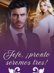 JEFE, ¡PRONTO SEREMOS TRES!