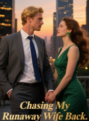 Chasing My Runaway Wife Back