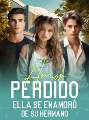 Amor perdido: Ella se enamoró de su hermano