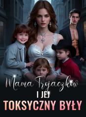 Mama Trojaczków i Jej Toksyczny Były