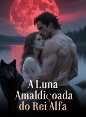 A Luna Amaldiçoada do Rei Alfa