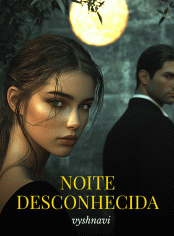 NOITE DESCONHECIDA