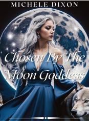 Chosen By The Moon Goddess