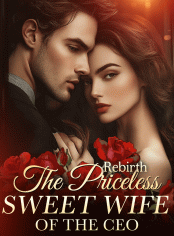 Rebirth: The Priceless Sweet Wife of the CEO