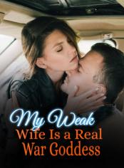 My Weak Wife Is a Real War Goddess