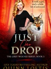 Just One Drop(Grey Wolves Series book 3)