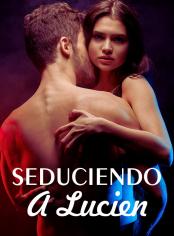Seduciendo a Lucien