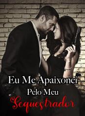 Eu Me Apaixonei Pelo Meu Sequestrador
