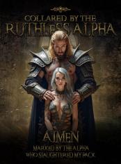 Collared by the Ruthless Alpha