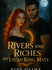 Rivers and Riches: My Lycan King Mate