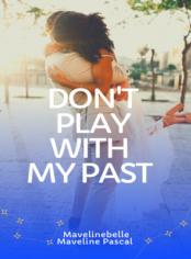 Don't Play With My Past