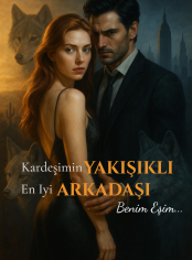 KARDEŞİMİN YAKIŞIKLI EN İYİ ARKADAŞI BENİM EŞİM